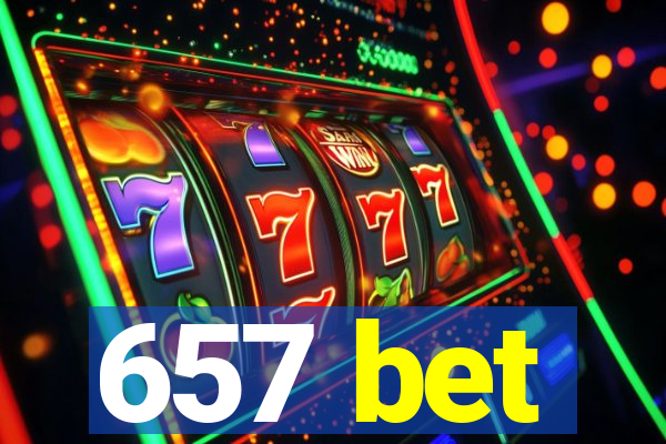 657 bet